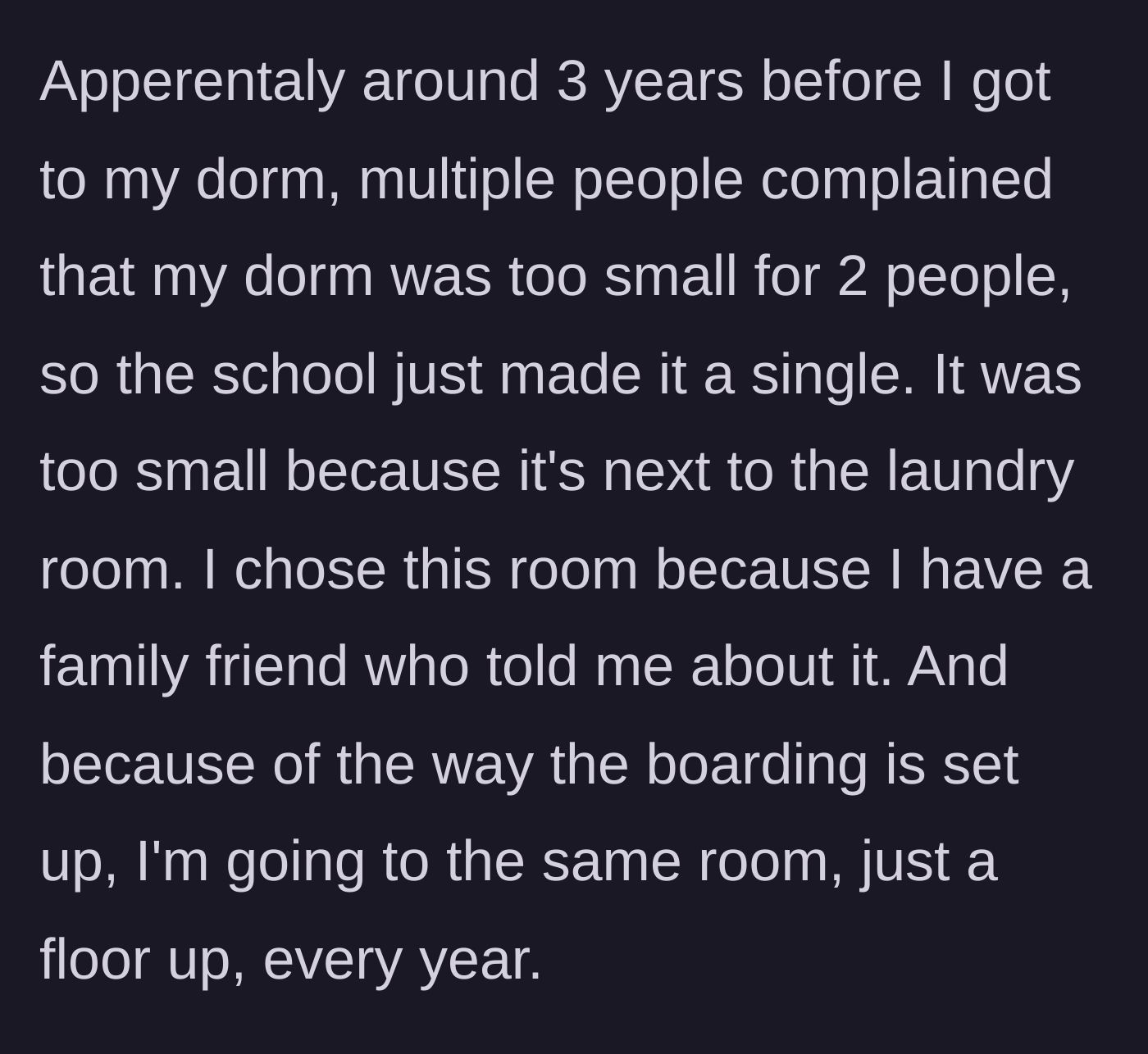Story part 2 - Detailing how the main character secured the secret best room on campus thanks to a family connection.