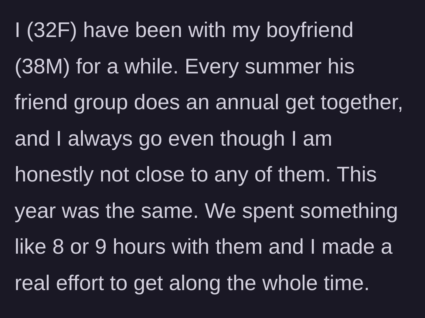 Story part 1 - Girlfriend spending nine hours at an annual get-together with her boyfriend's friends.