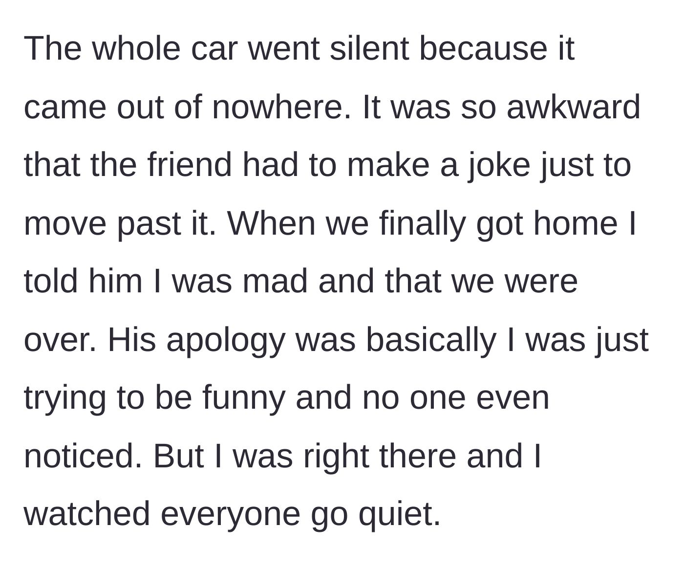 Story part 4 - Awkward silence in the car followed by the boyfriend claiming it was just a joke back home.