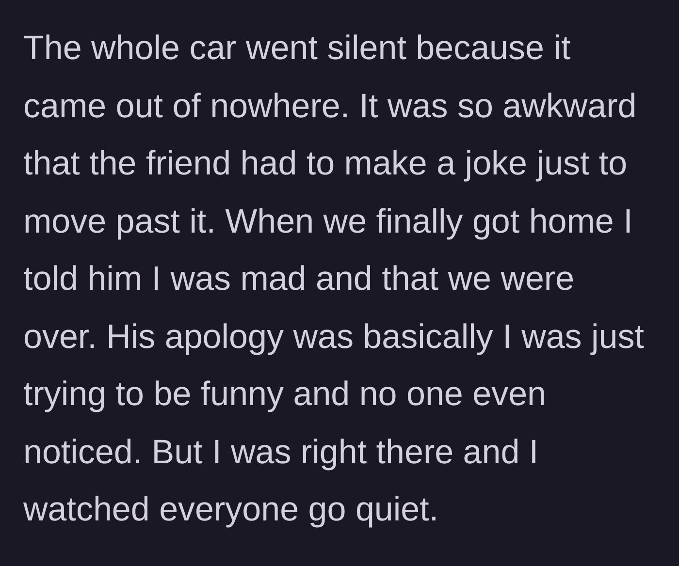 Story part 4 - Awkward silence in the car followed by the boyfriend claiming it was just a joke back home.