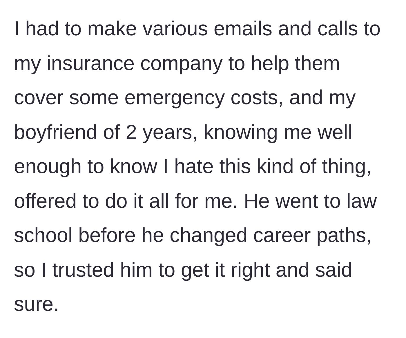 Story part 1 - The main character's boyfriend, a former law student, offers to handle some tedious insurance calls on her behalf to save her the headache.