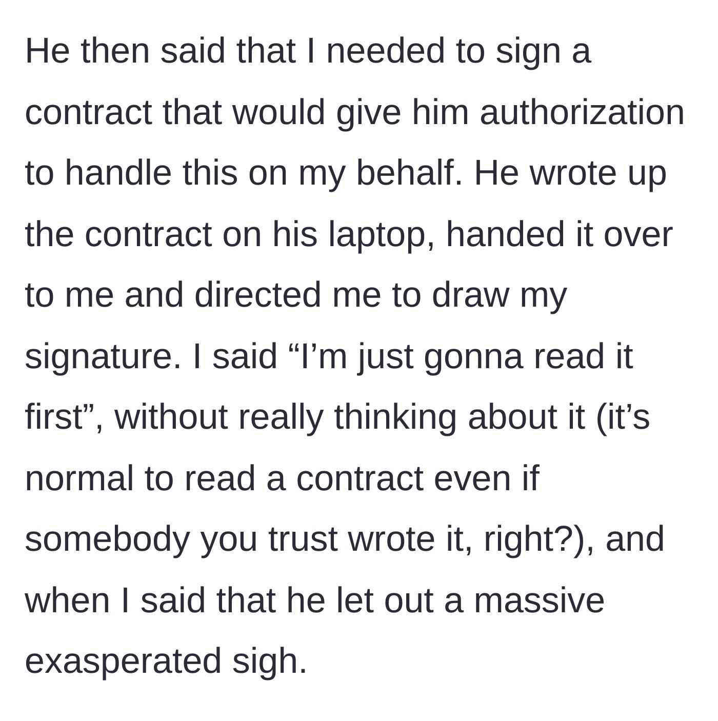 Story part 2 - The boyfriend drafts an authorization contract and responds with an exasperated sigh when the main character insists on reading it before signing.