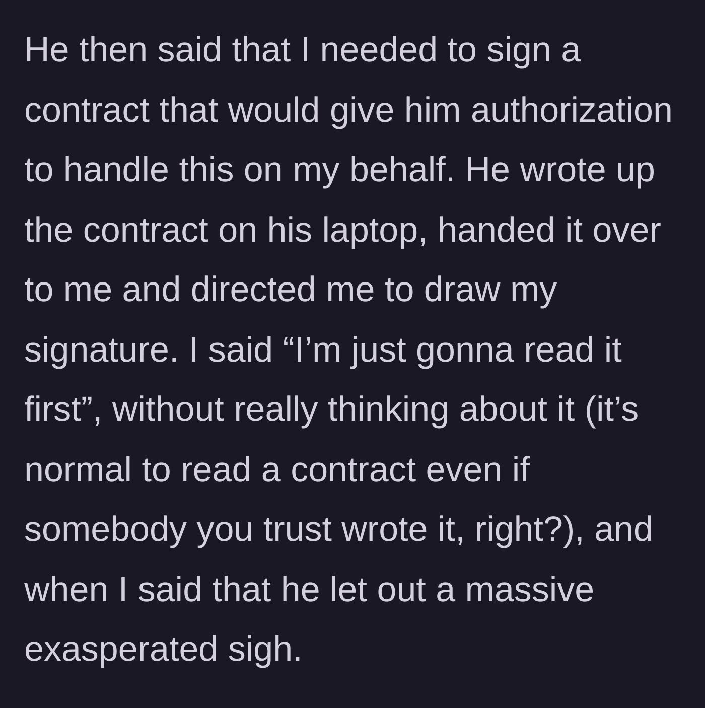 Story part 2 - The boyfriend drafts an authorization contract and responds with an exasperated sigh when the main character insists on reading it before signing.