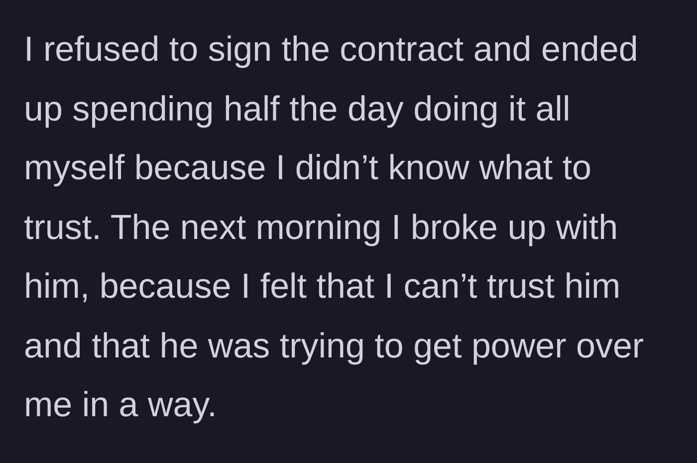 Story part 5 - She refuses to sign, handles the exhausting task herself, and decisively breaks up with him the next morning.