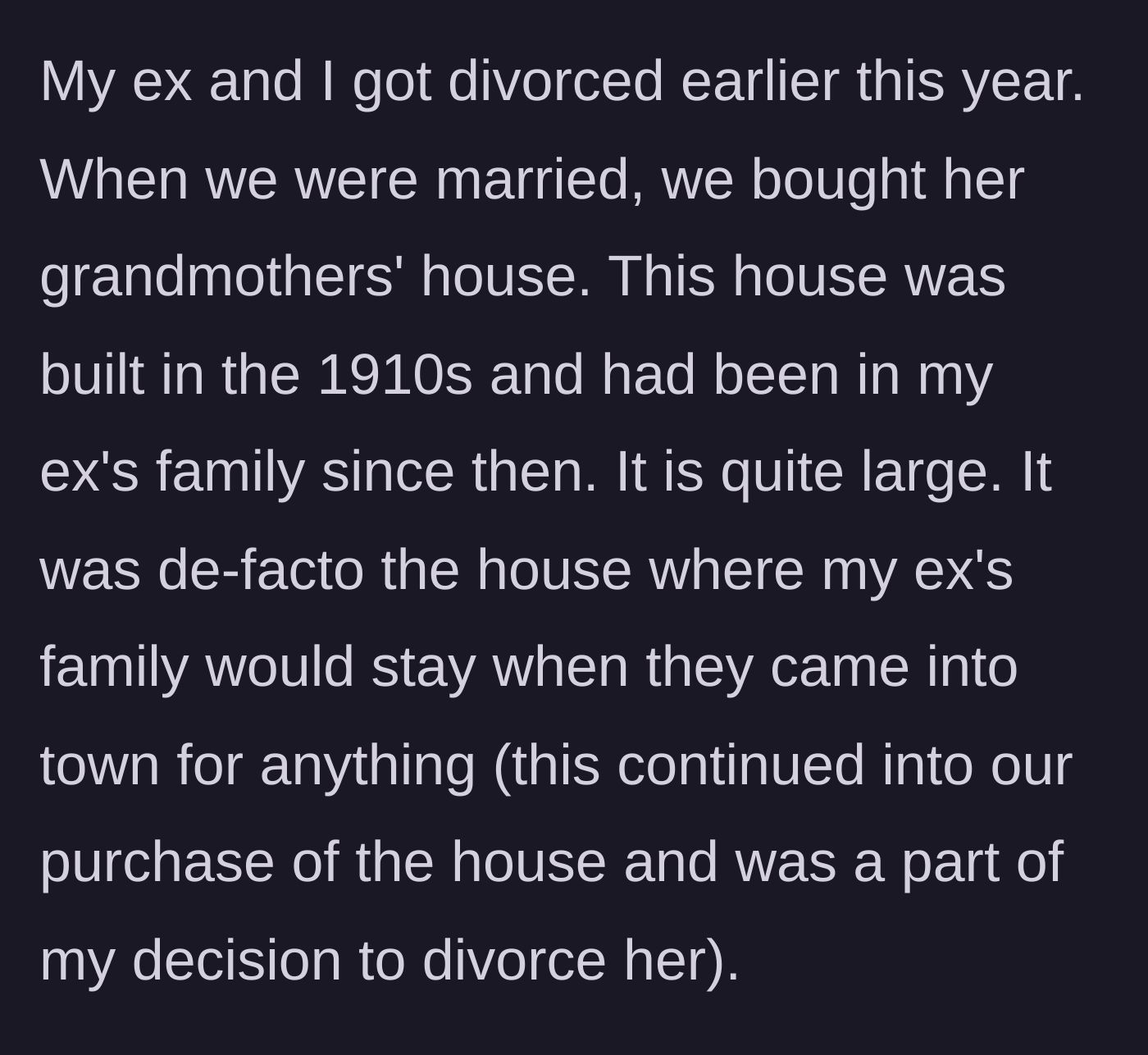 Story part 1 - A brief background on a large 1910s family home that served as a free hotel for relatives, leading to divorce.