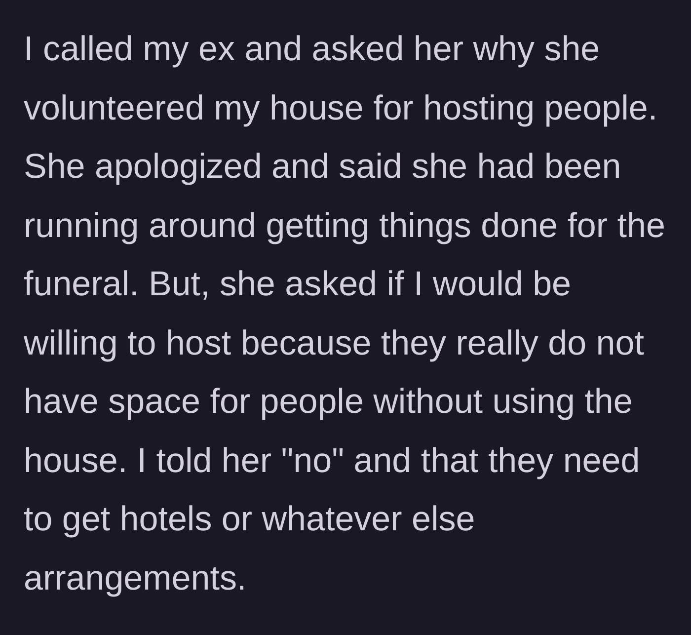 Story part 4 - A phone call where the ex-wife tries to guilt the homeowner into hosting her family at the last minute.