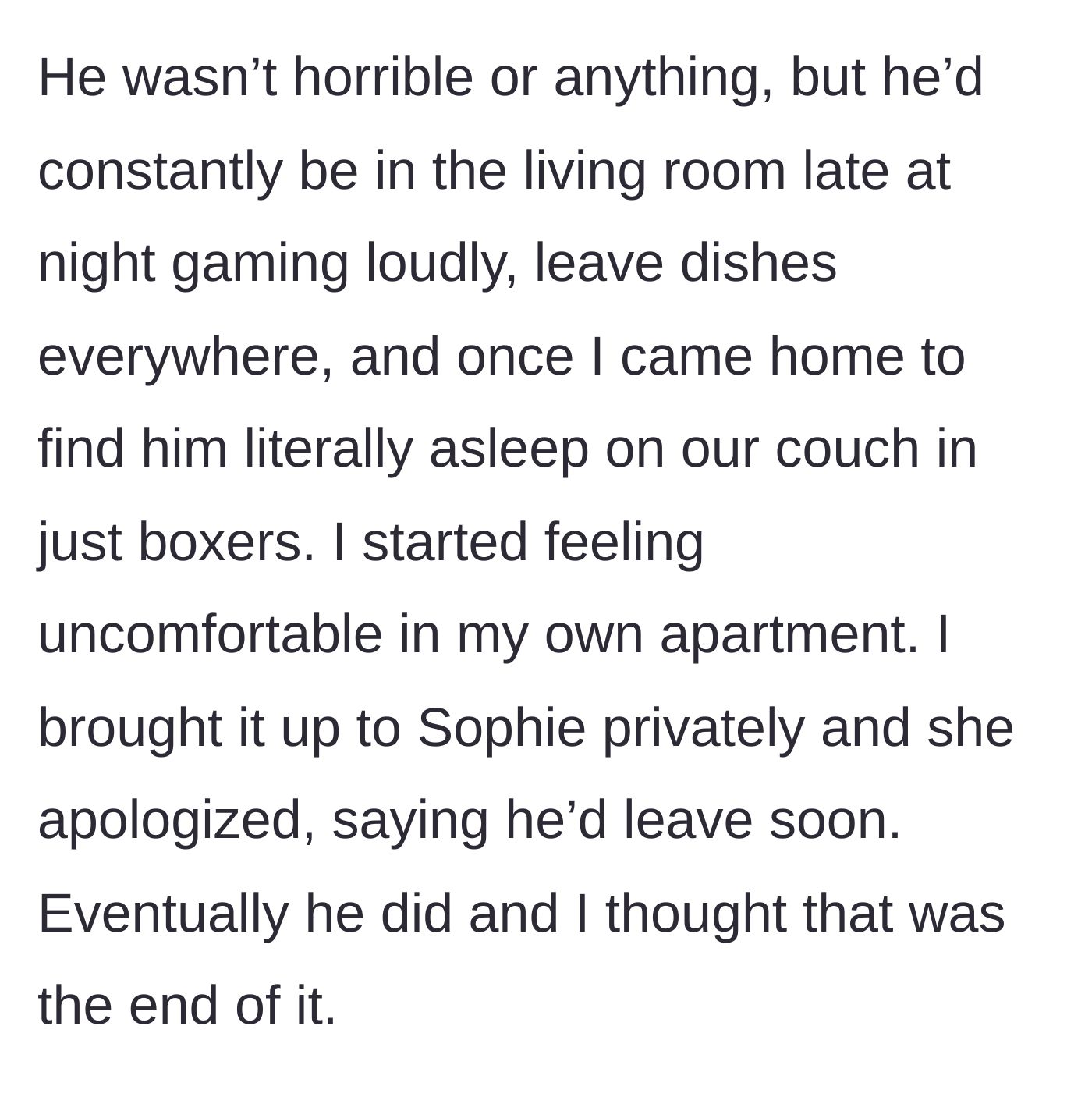 Story part 2 - The brother behaves poorly, leaving messes and sleeping in boxers, until confronted.