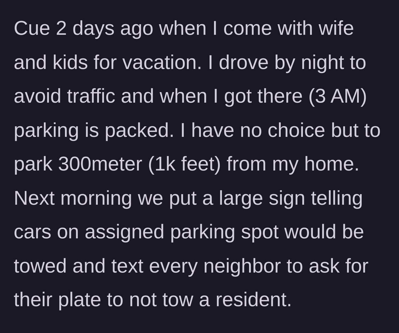 Story part 3 - Arriving at 3 AM with kids to a stolen parking spot, followed by posting strict towing warnings the next morning.