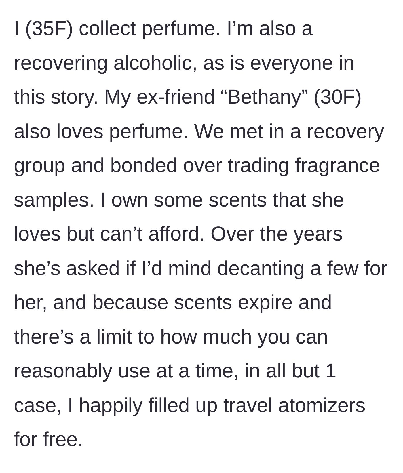 Story part 1 - A 35-year-old woman explaining how she generously shared her luxury perfume collection with a friend from her recovery group.