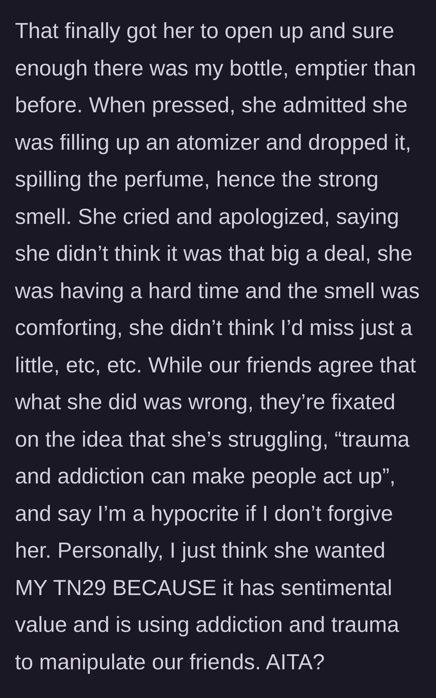 Story part 5 - The friend crying over a broken, stolen bottle while mutual friends use trauma to excuse the blatant theft.