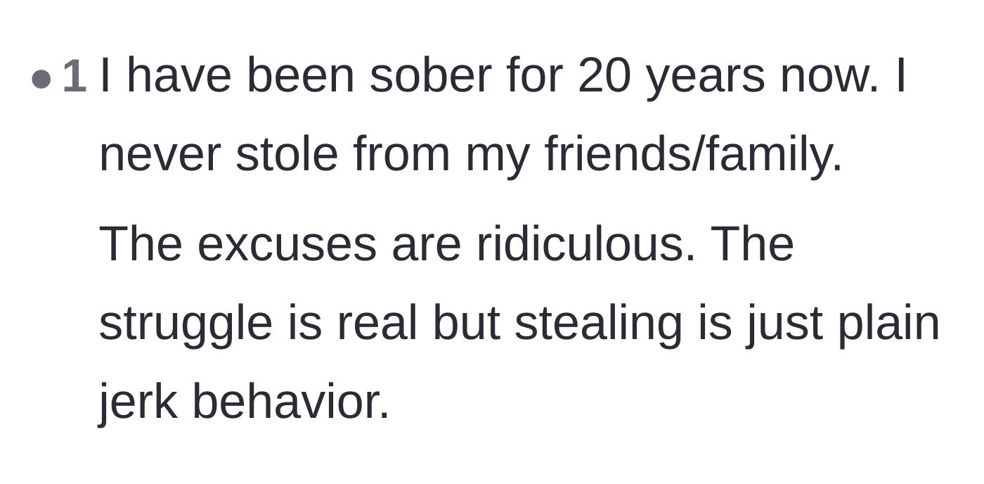 Comment thread 6 - A sober individual rejecting the excuse that addiction justifies stealing from loved ones.