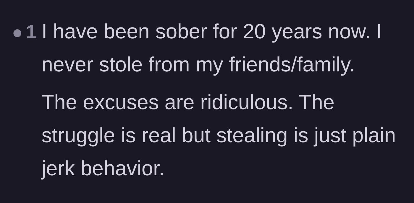 Comment thread 6 - A sober individual rejecting the excuse that addiction justifies stealing from loved ones.