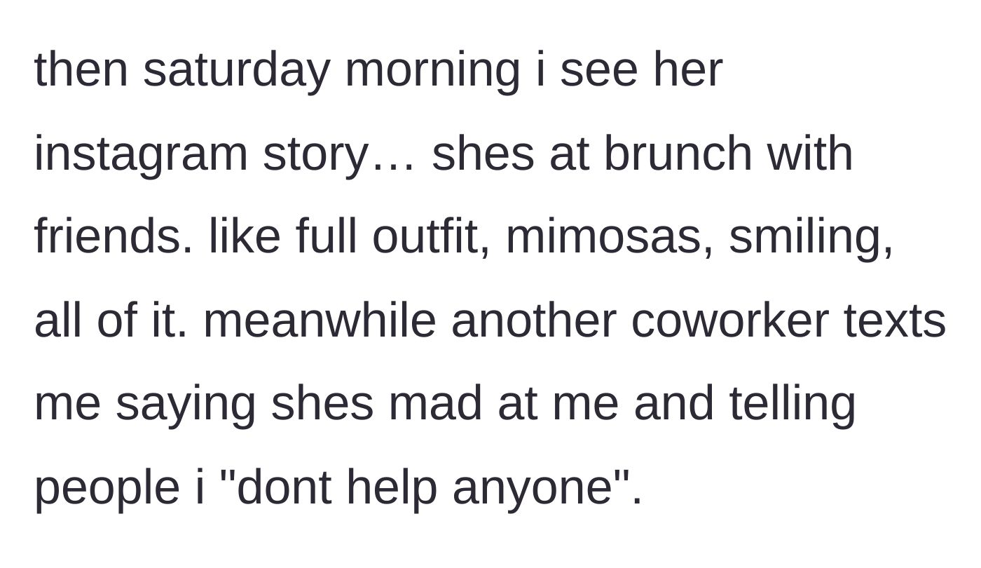 Story part 5 - The main character catches the coworker posting Instagram stories of herself at a boozy brunch, while another colleague reports she is trash-talking him.
