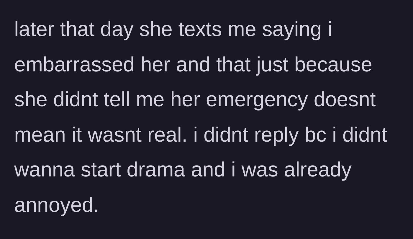 Story part 6 - The coworker sends an angry text claiming her emergency was still real and that he embarrassed her, to which he does not reply.