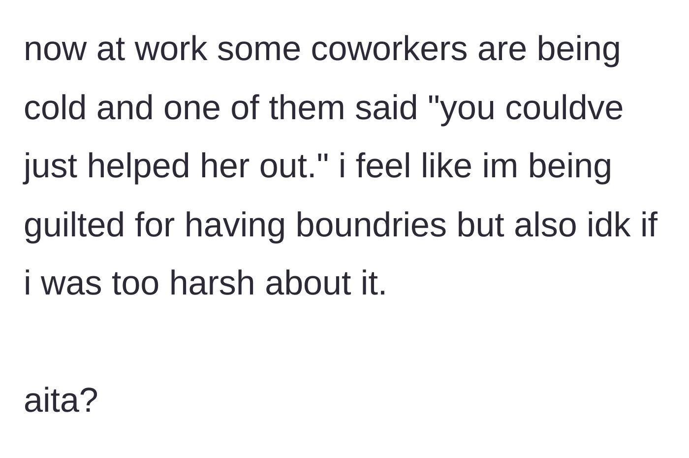 Story part 7 - The main character faces a cold reception from other coworkers who think he should have just covered the shift anyway.