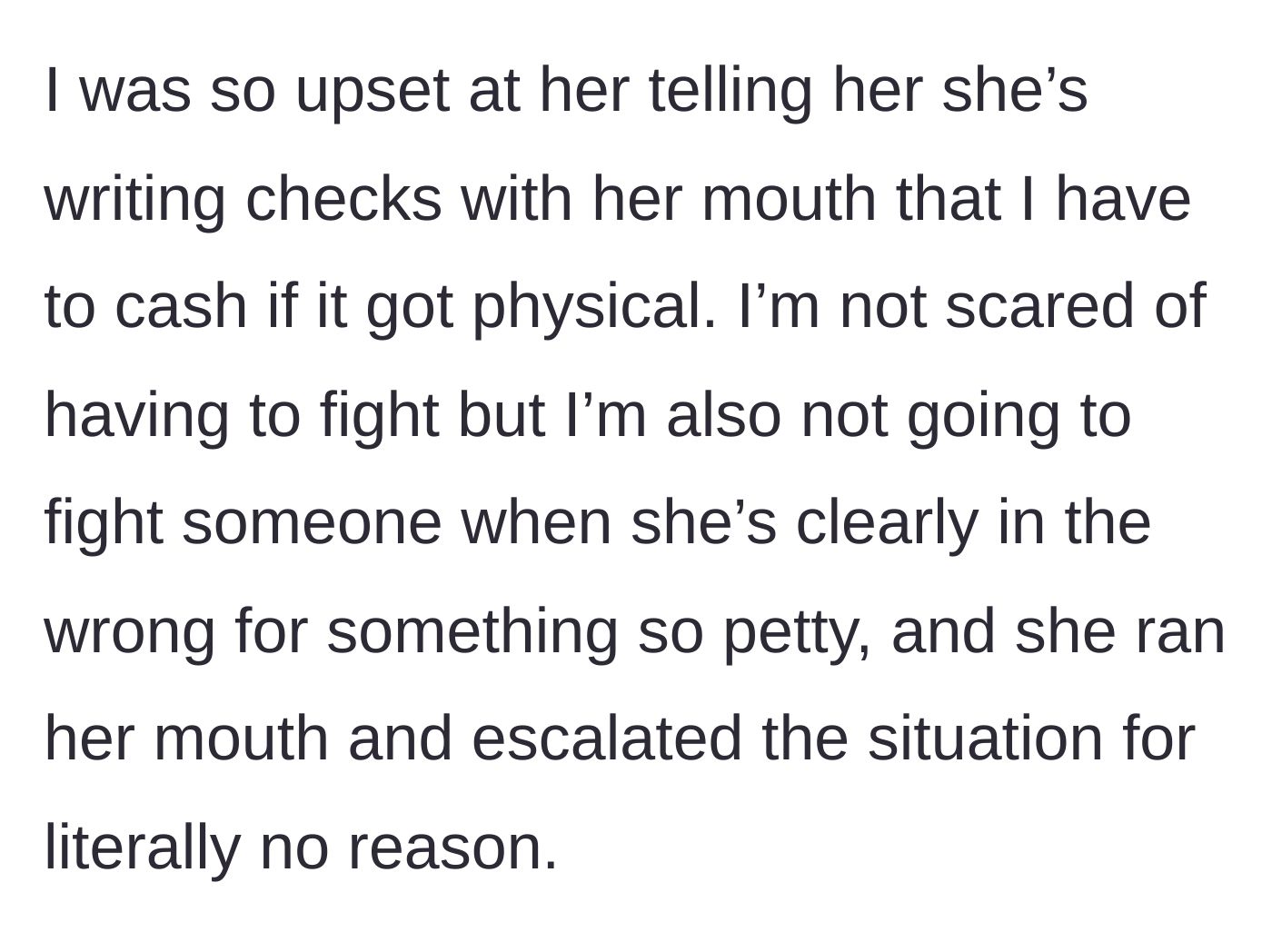 Story part 3 - The boyfriend angrily explaining to his girlfriend that he refuses to be the muscle for her petty, self-inflicted battles.