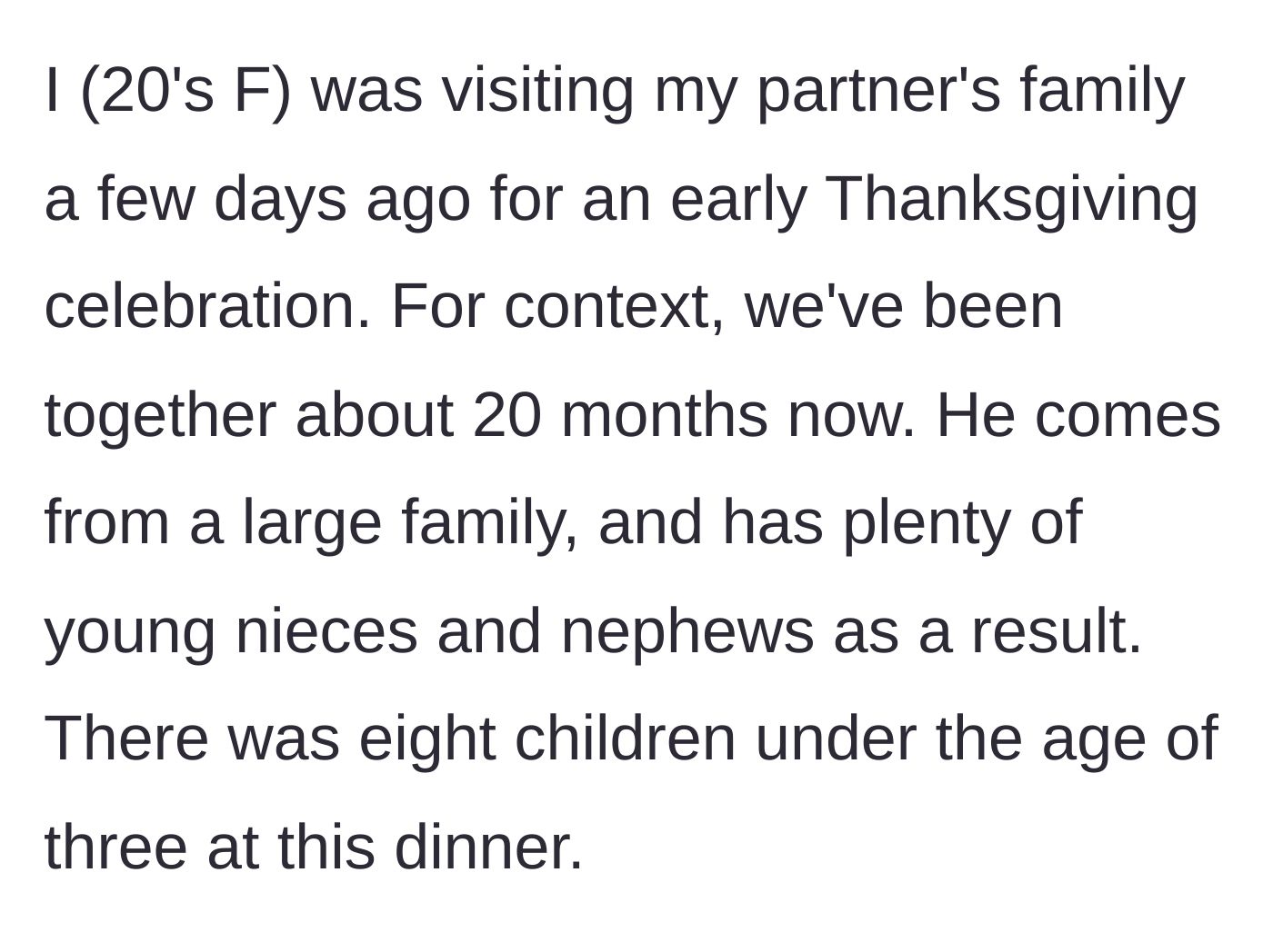 Story part 1 - The girlfriend arrives at an early Thanksgiving dinner with her partner's large family, which includes eight toddlers and babies running around.