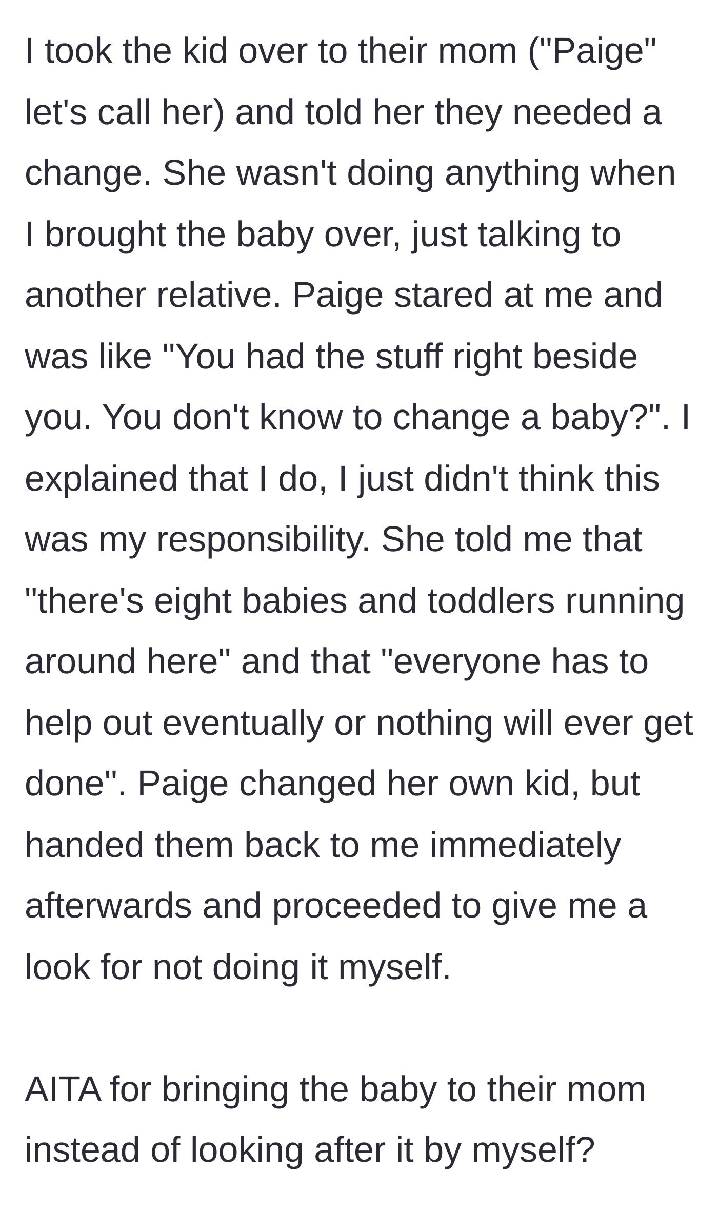 Story part 3 - The girlfriend hands the baby to its mother, Paige, who gets angry, lectures her about helping out, changes the diaper, and then shoves the baby right back with a glare.