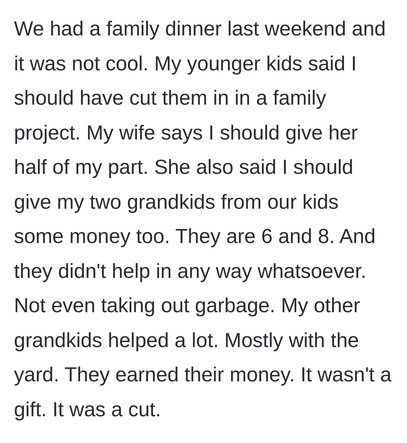 Story part 5 - A tense family dinner where the wife demands half the profits and a cut for the younger, uninvolved grandkids.