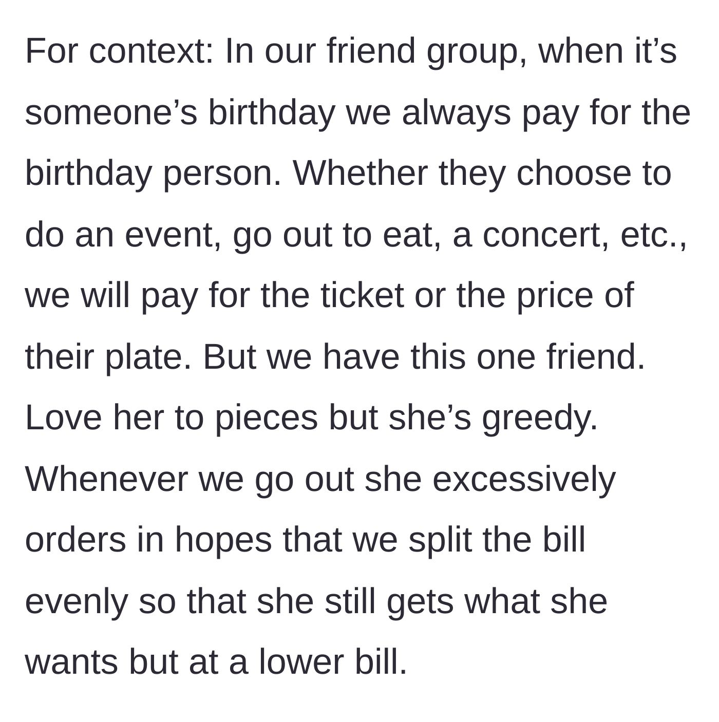 Story part 1 - Explaining the group's tradition of paying for birthdays and the one greedy friend who exploits it.