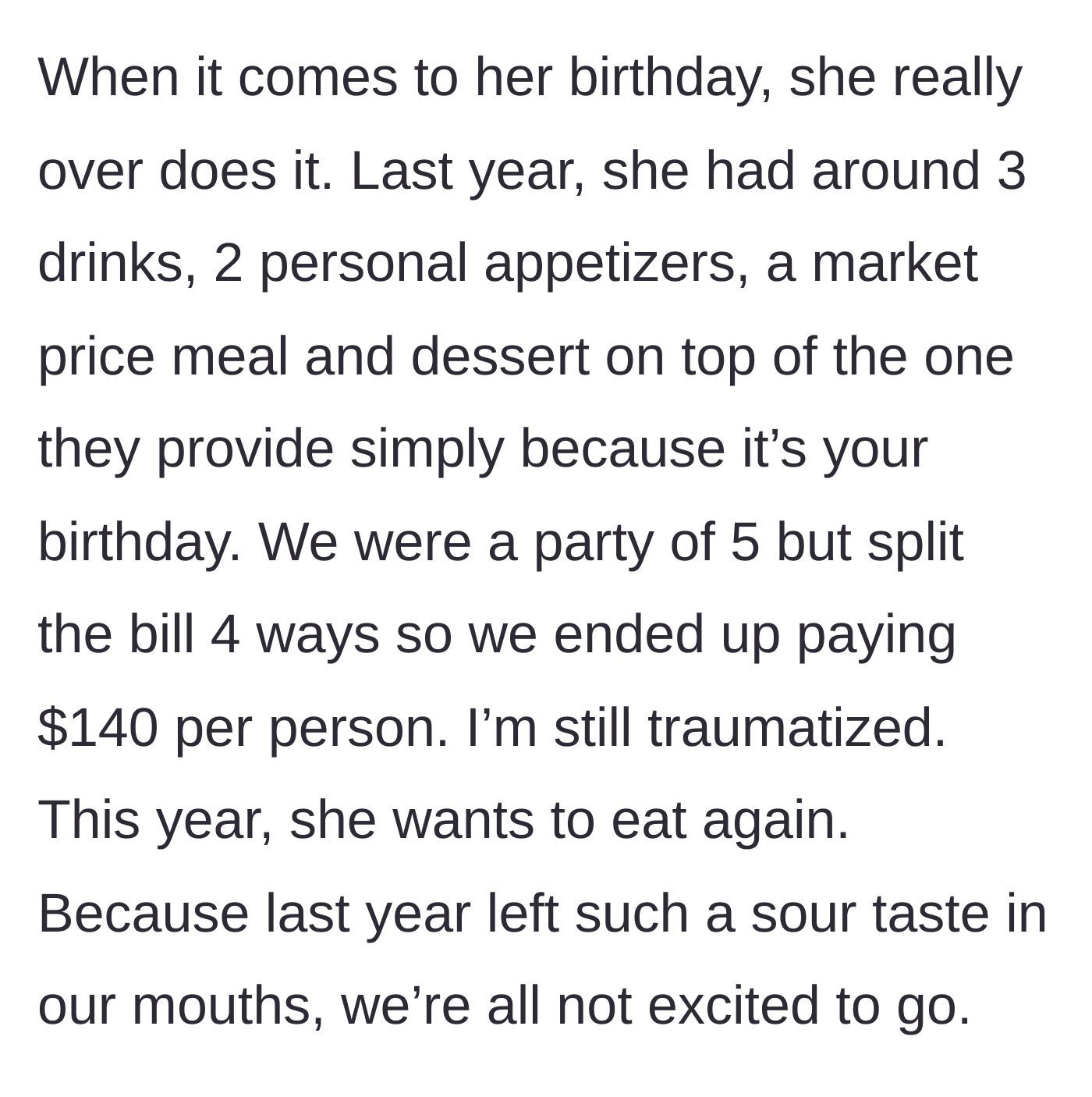Story part 2 - Detailing last year's $140 per person birthday dinner and the group's dread for this year's event.