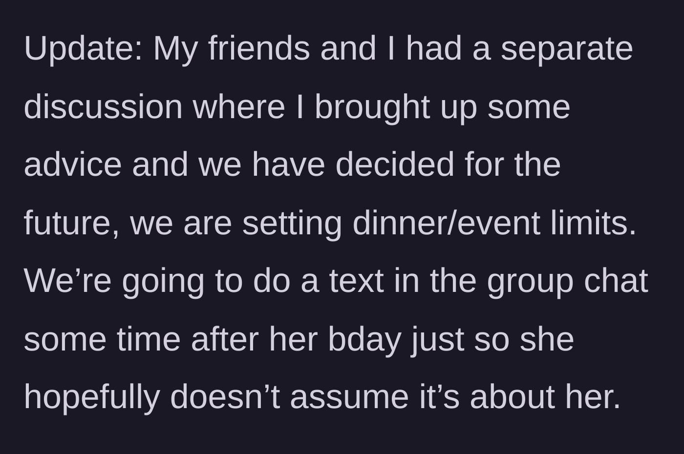 Story part 5 - The friend group secretly agrees to set spending limits for future events after this birthday passes.