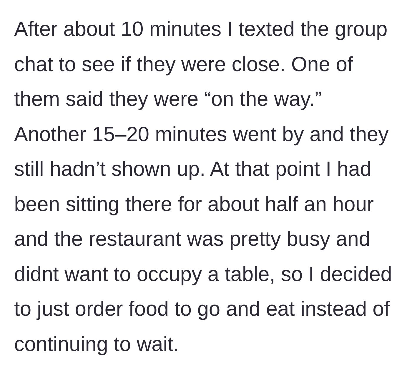 Story part 2 - Main character texting the group chat after 10 minutes, waiting another 20, and finally ordering food to go to free up the table.