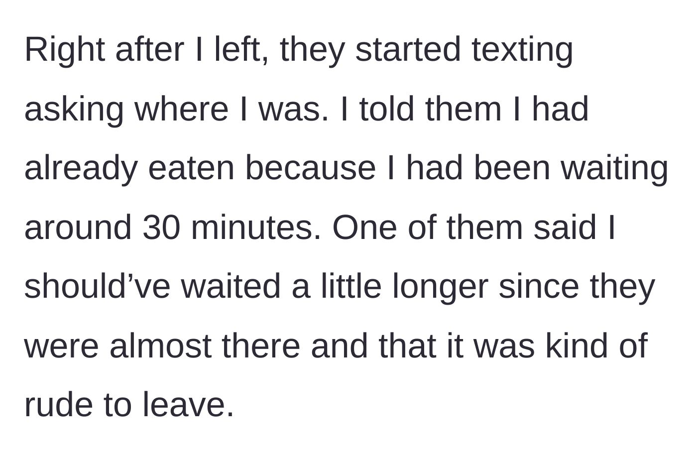 Story part 3 - Friends arriving right after she leaves and texting her to complain that her leaving was rude.
