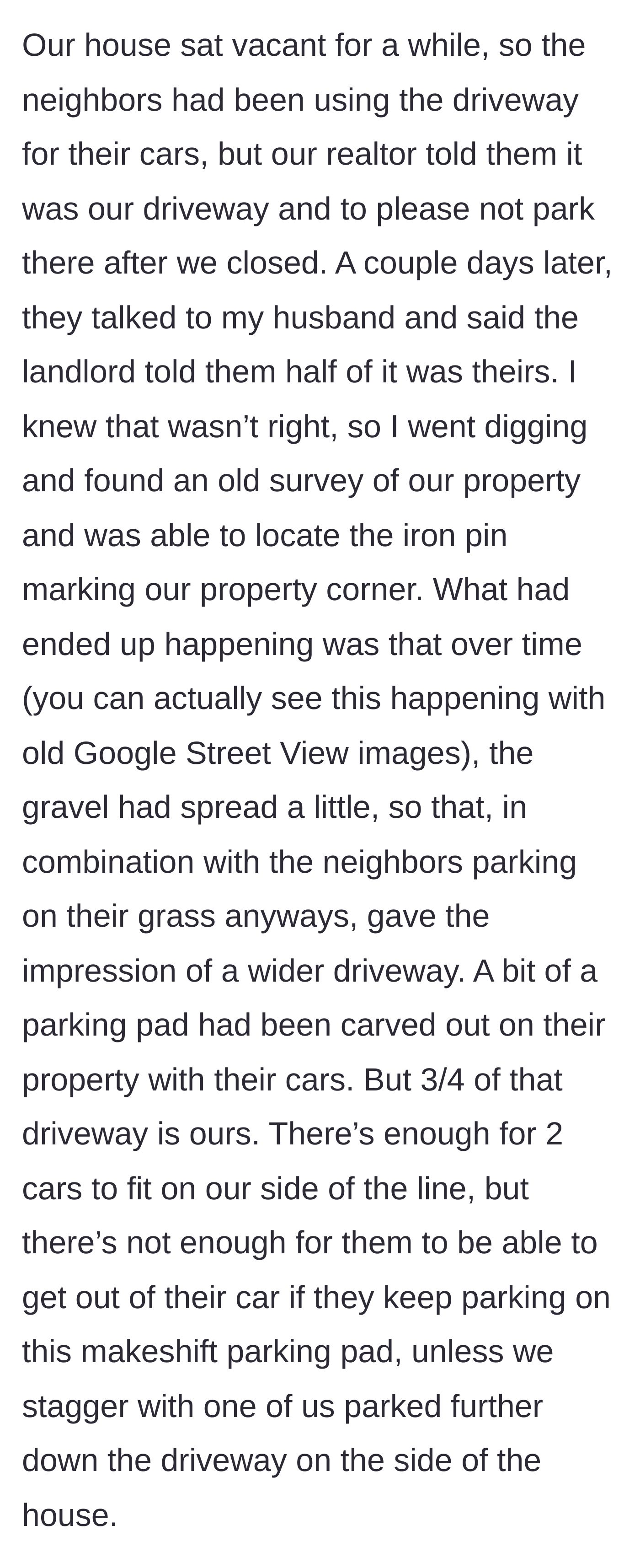 Story part 3 - The new homeowner unearths an old property survey and an iron pin to prove the driveway belongs to them, despite the neighbors' claims.