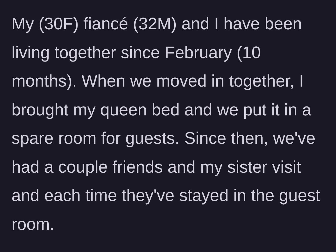 Story part 1 - A newly cohabitating couple sets up a dedicated guest room with the girlfriend's old bed.
