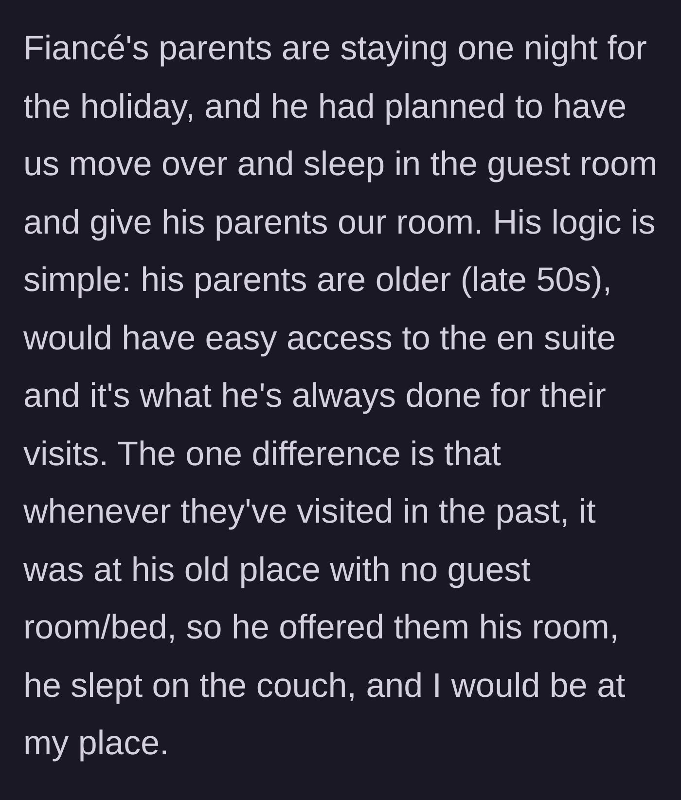 Story part 2 - The fiancé plans to give his parents the primary bedroom, based purely on his past bachelor habits.