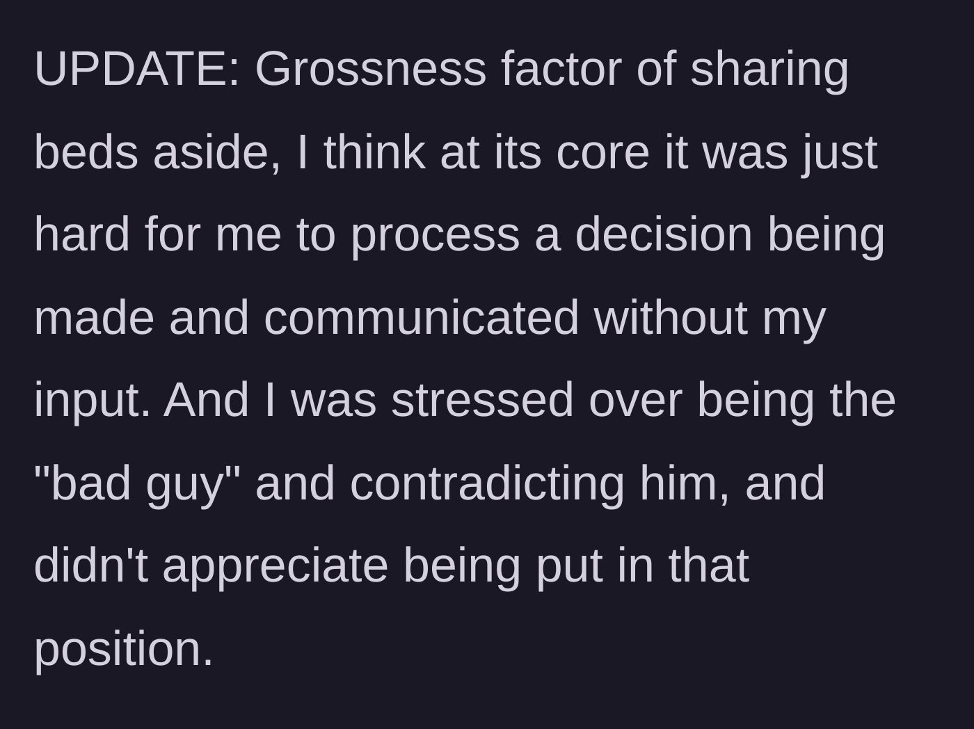 Story part 7 - An update revealing the real issue was the author being excluded from the decision-making process.
