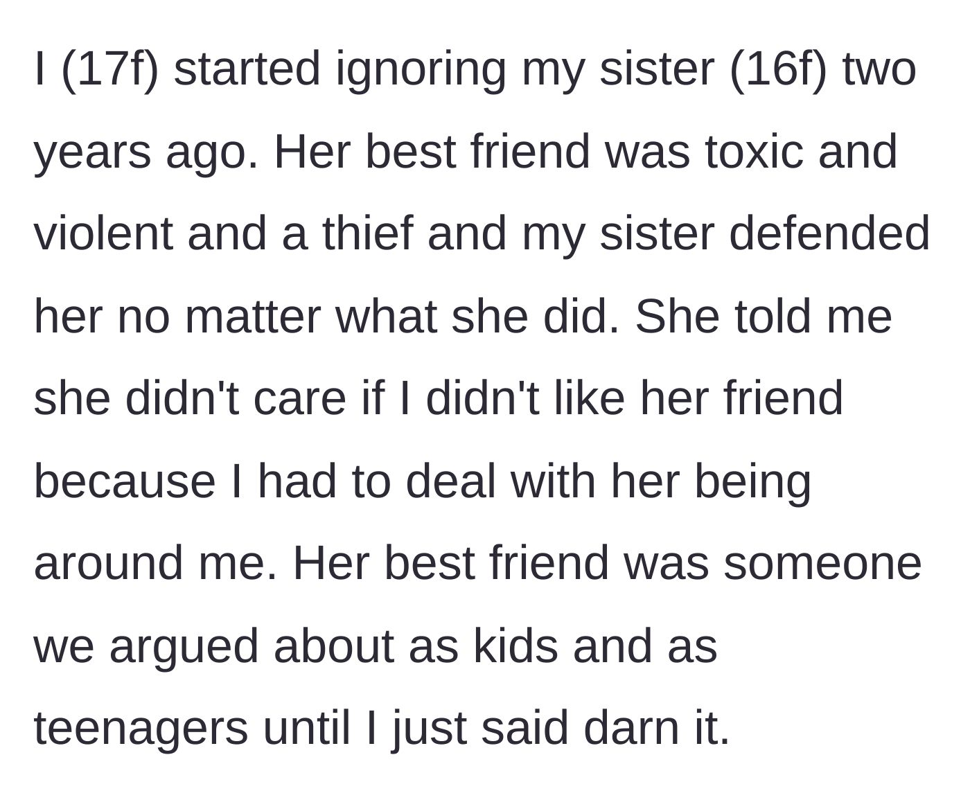Story part 1 - The 17-year-old author explains the origin of the estrangement, detailing how her younger sister's toxic best friend brought violence and theft into their lives.