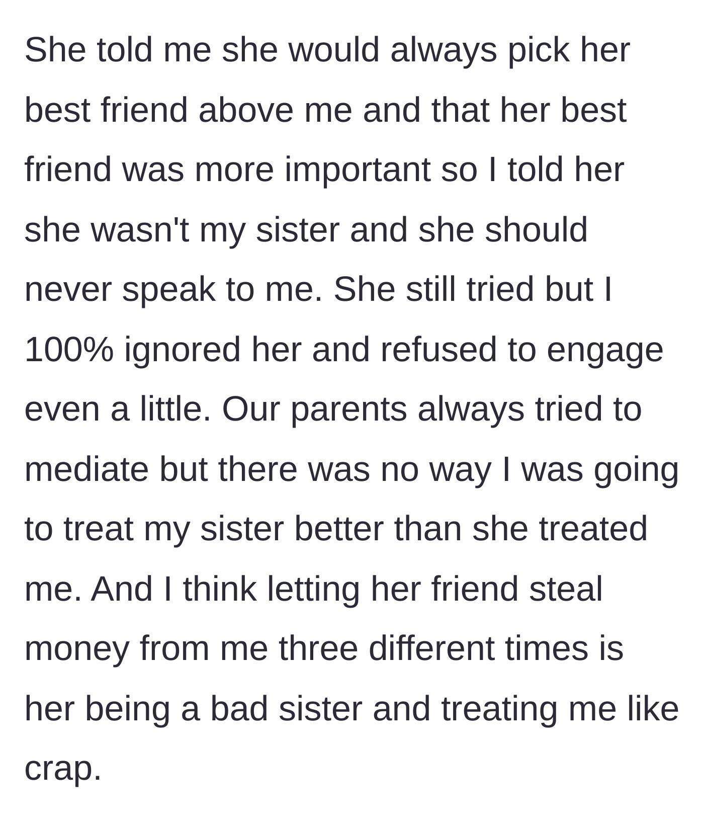 Story part 2 - The author cuts off contact with her sister after the sister explicitly states the toxic friend is more important than their sibling relationship.