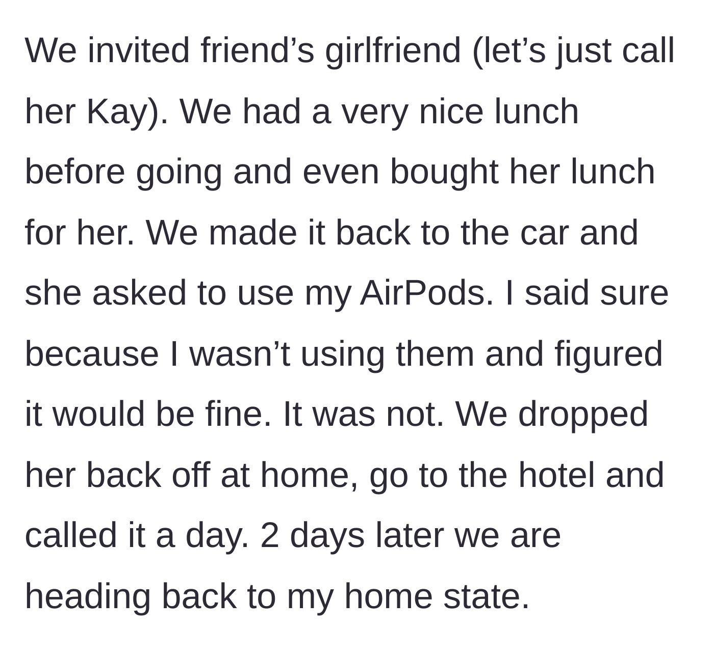 Story part 2 - Main character treats the girlfriend to lunch and lends her AirPods, later dropping her off and heading back to her home state.