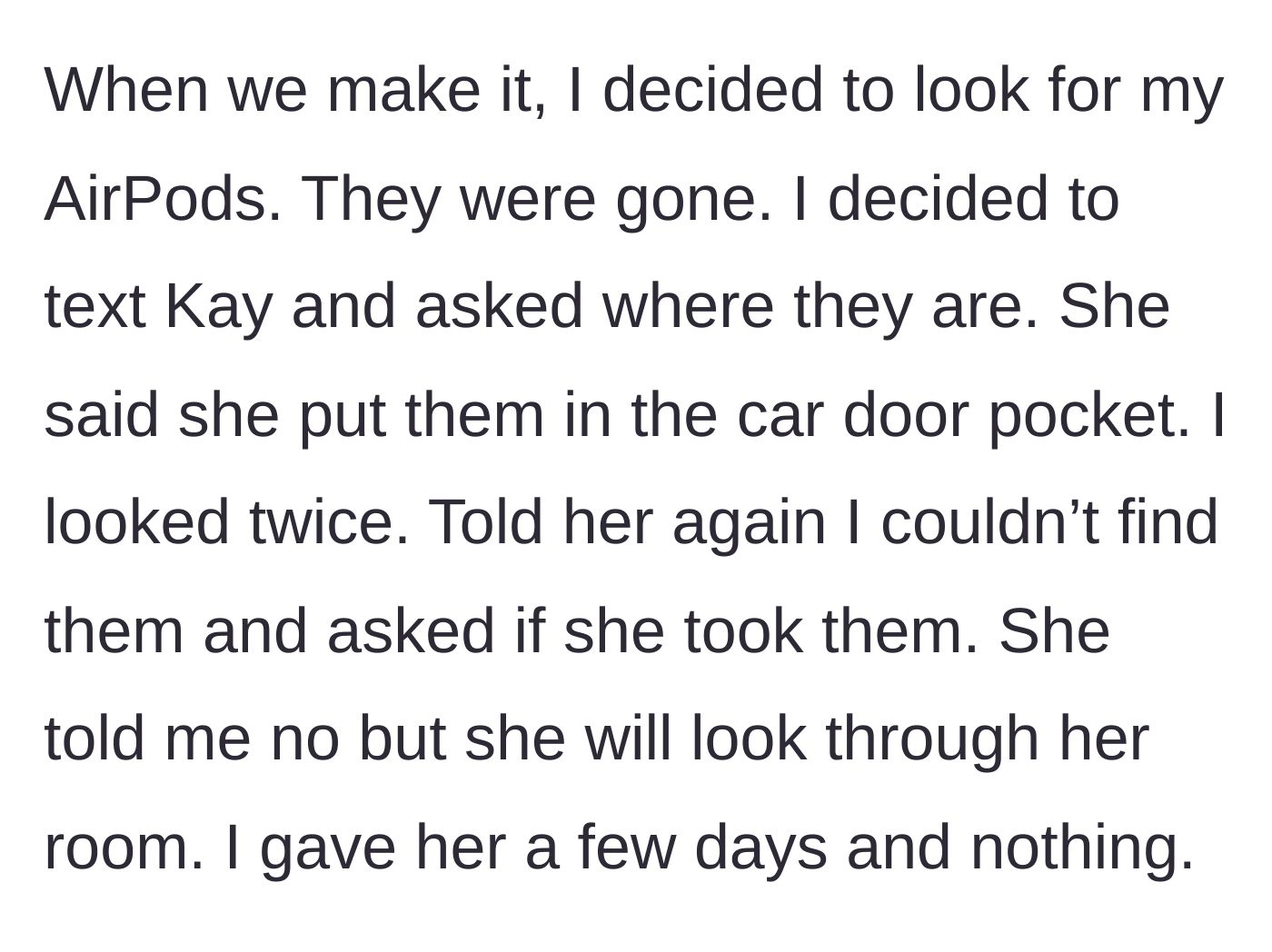 Story part 3 - Main character realizes the AirPods are missing, texts the girlfriend who claims they were left in the car, and then denies having them.