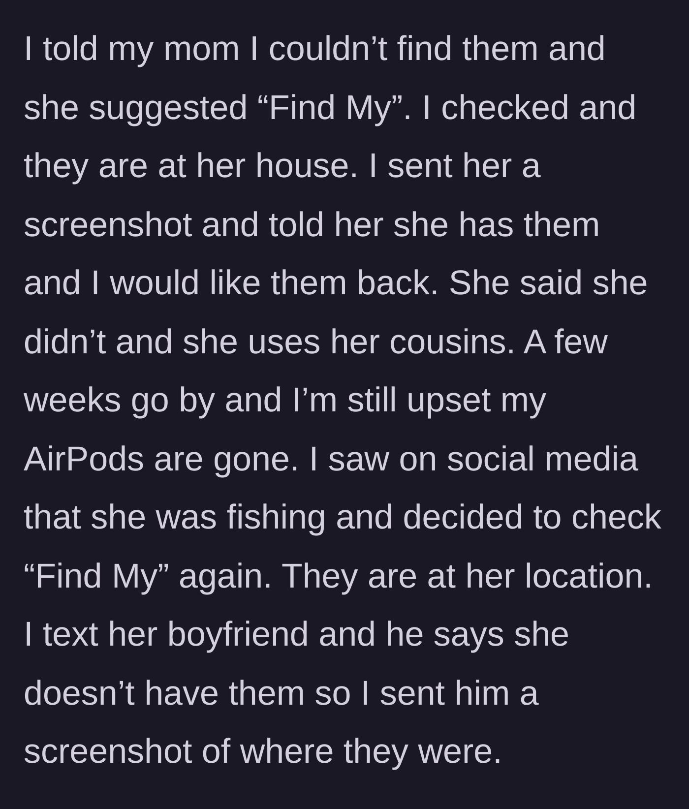 Story part 4 - Main character uses a tracking app, sees the AirPods at the girlfriend's house, and sends proof, which the girlfriend denies again.
