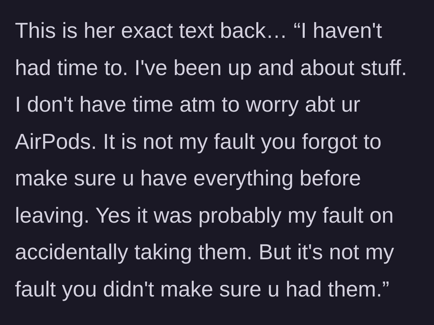 Story part 6 - Main character demands the return of the AirPods within a week or threatens legal action, prompting the girlfriend to furiously deflect blame.