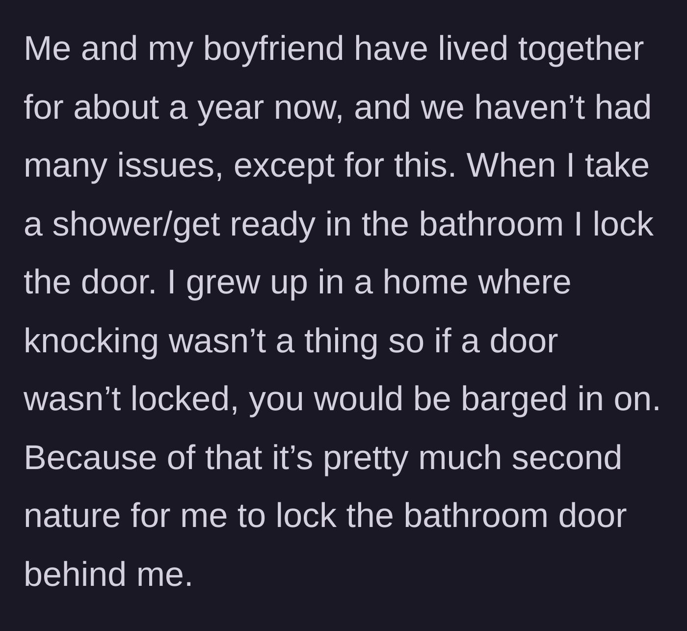 Story part 1 - Explaining the habit of locking the bathroom door due to childhood trauma of people barging in.