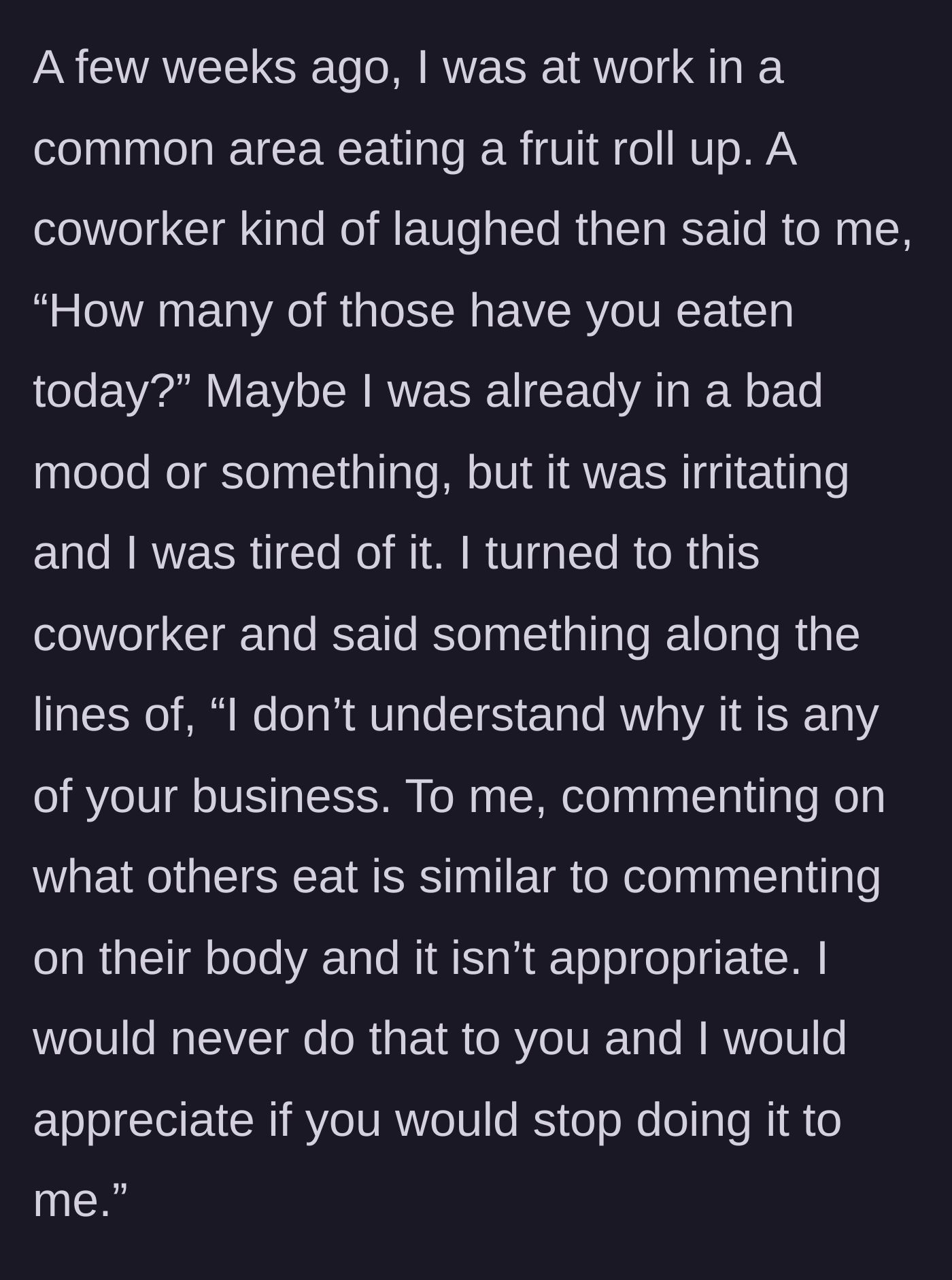 Story part 3 - The breaking point over a fruit roll-up where the main character firmly tells the coworker to stop policing her food.