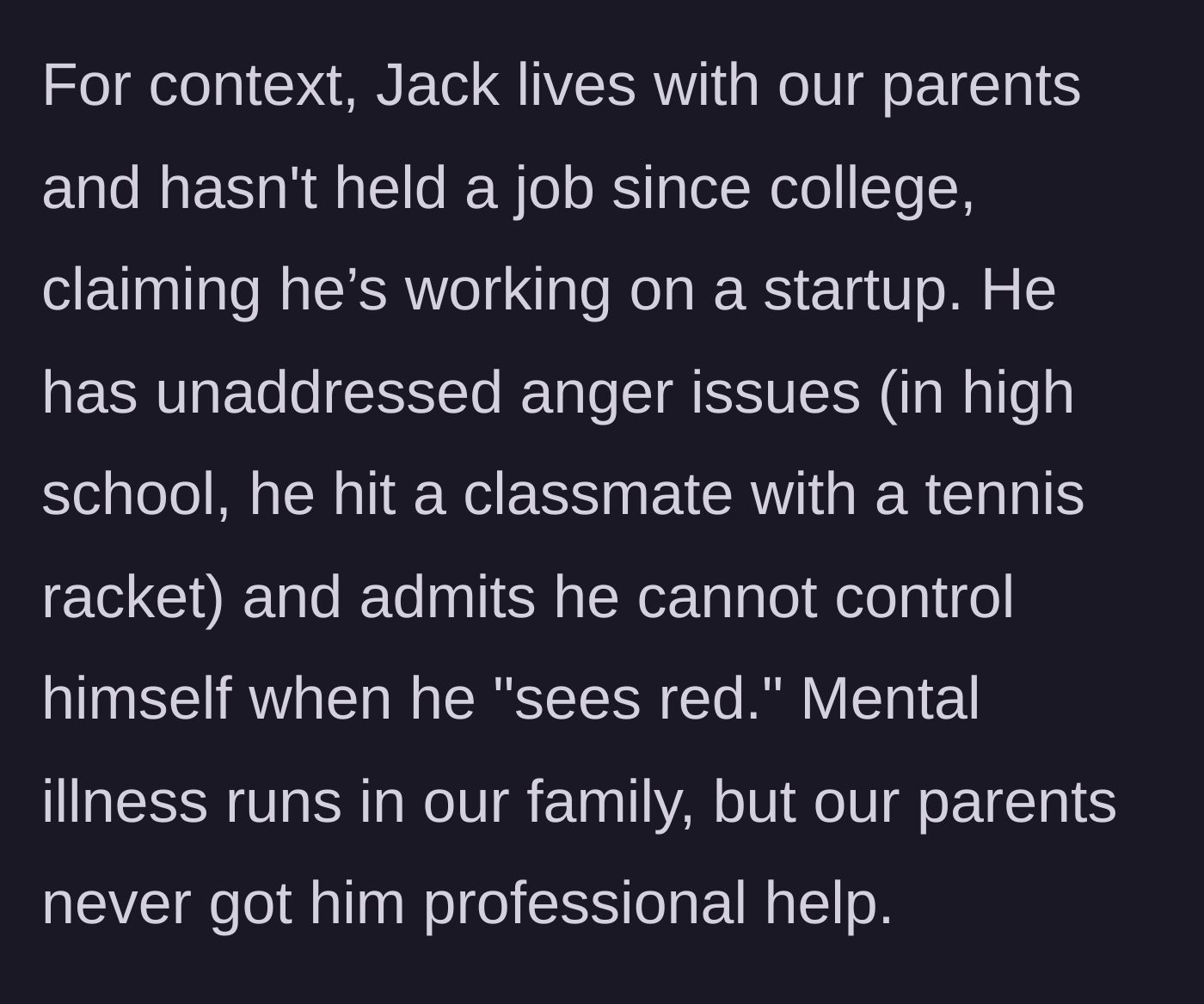 Story part 2 - The brother's history of unemployment and uncontrolled physical rage.