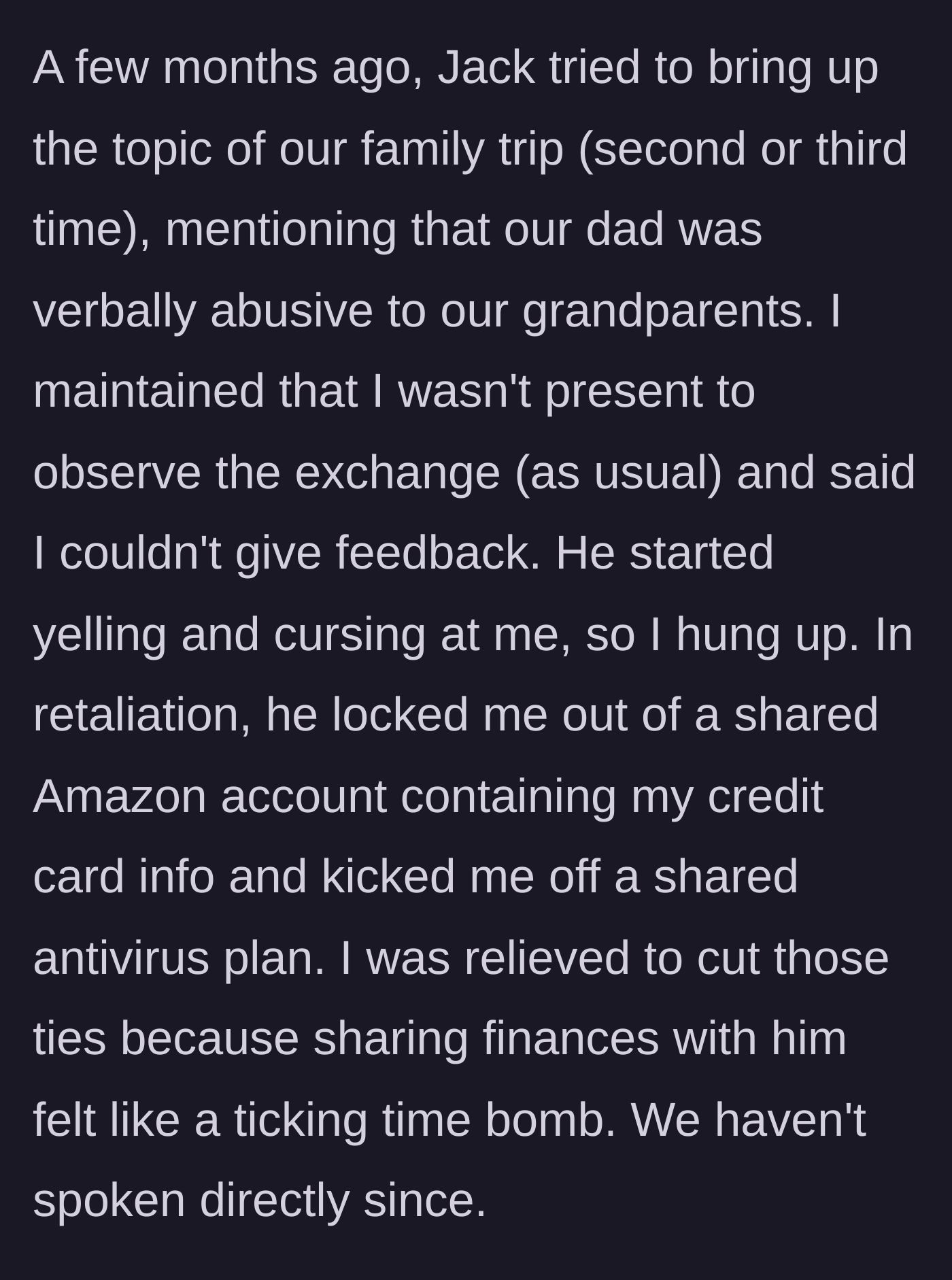 Story part 4 - The brother retaliating by locking the main character out of shared digital accounts.