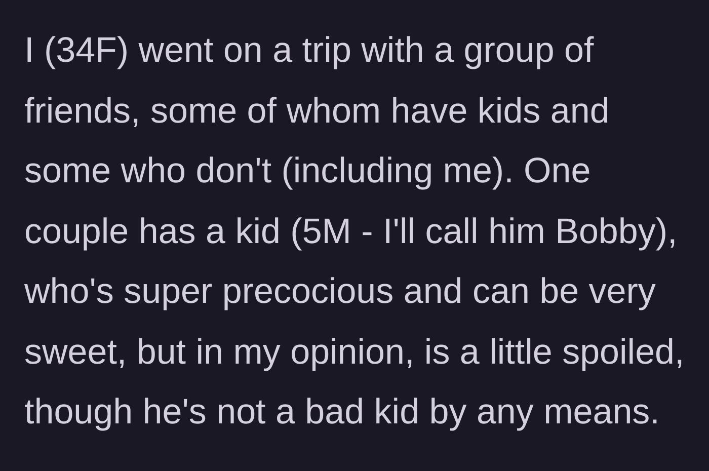 Story part 1 - A 34-year-old woman introduces her vacation group, noting a friend's precocious but slightly spoiled 5-year-old son, Bobby.