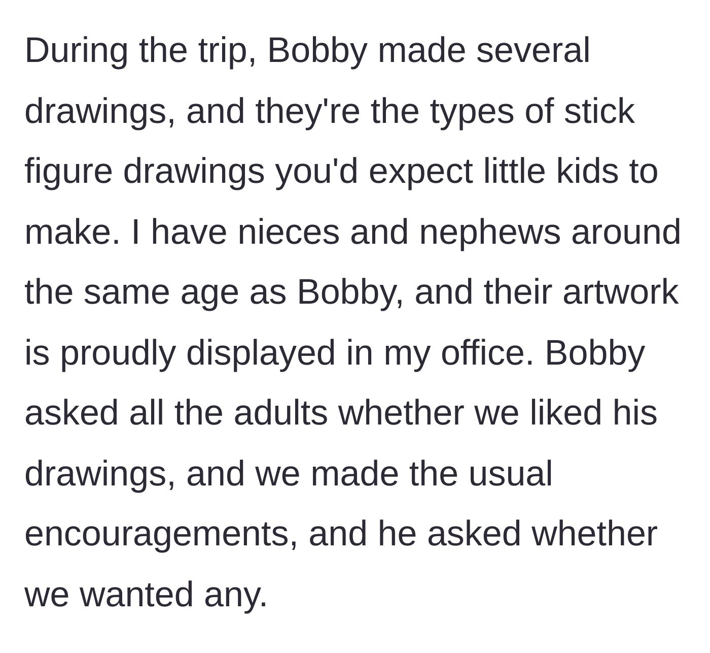 Story part 2 - Bobby makes standard stick-figure drawings and goes around asking the adults if they want to keep any.