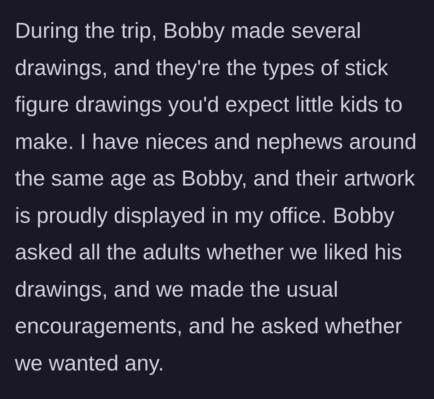 Story part 2 - Bobby makes standard stick-figure drawings and goes around asking the adults if they want to keep any.