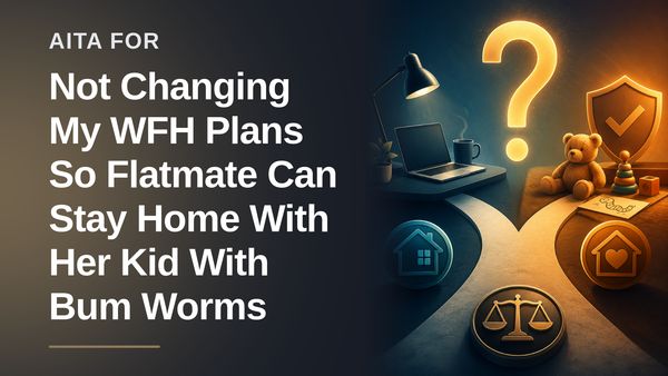 The Boundary-Setting Roommate Who Refused to Relocate Her WFH Setup for an Entitled Coworker's 'Bum Worm' Scam