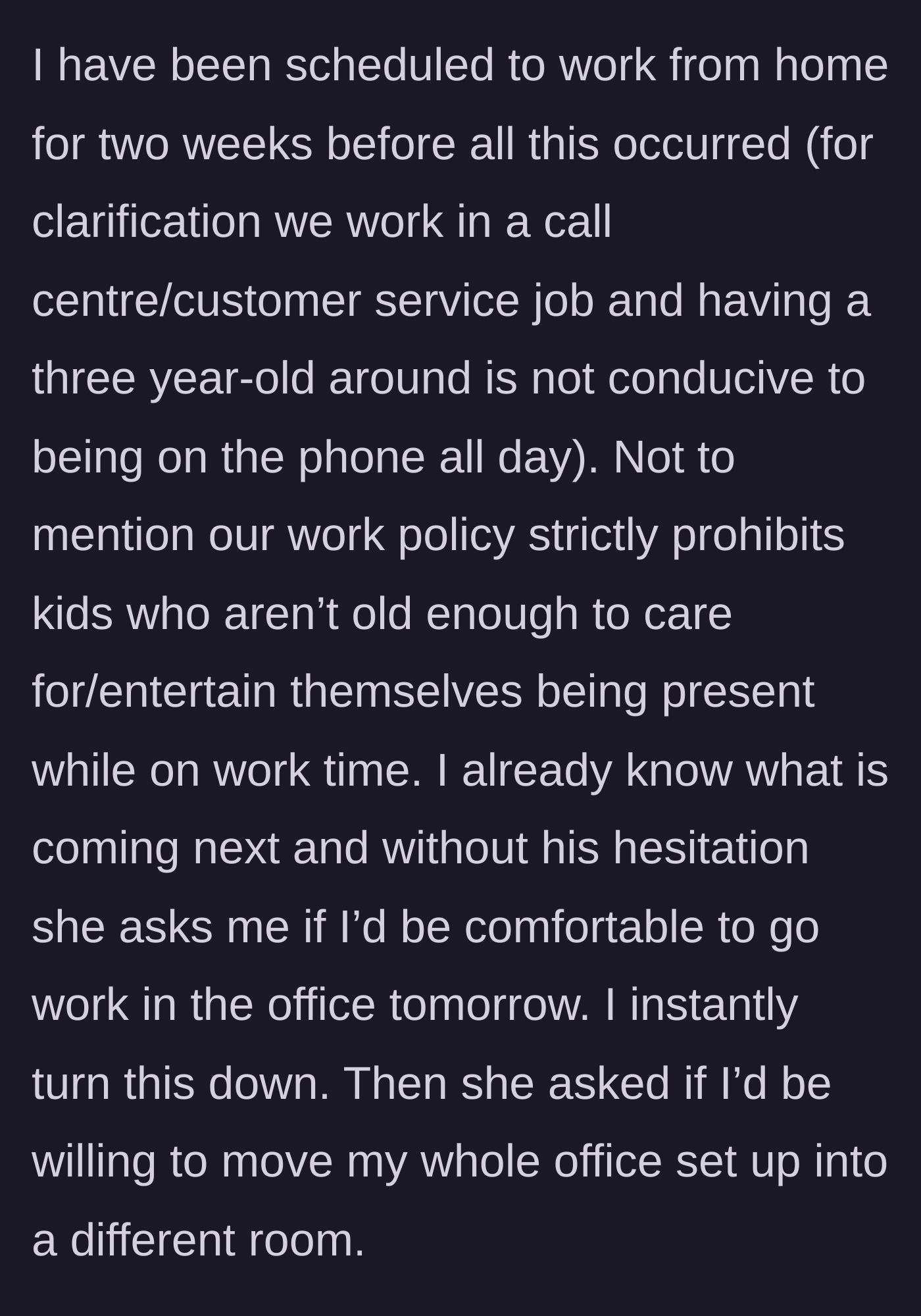 Story part 3 - The roommate asks the main character to abandon her prearranged Work From Home setup or relocate rooms.