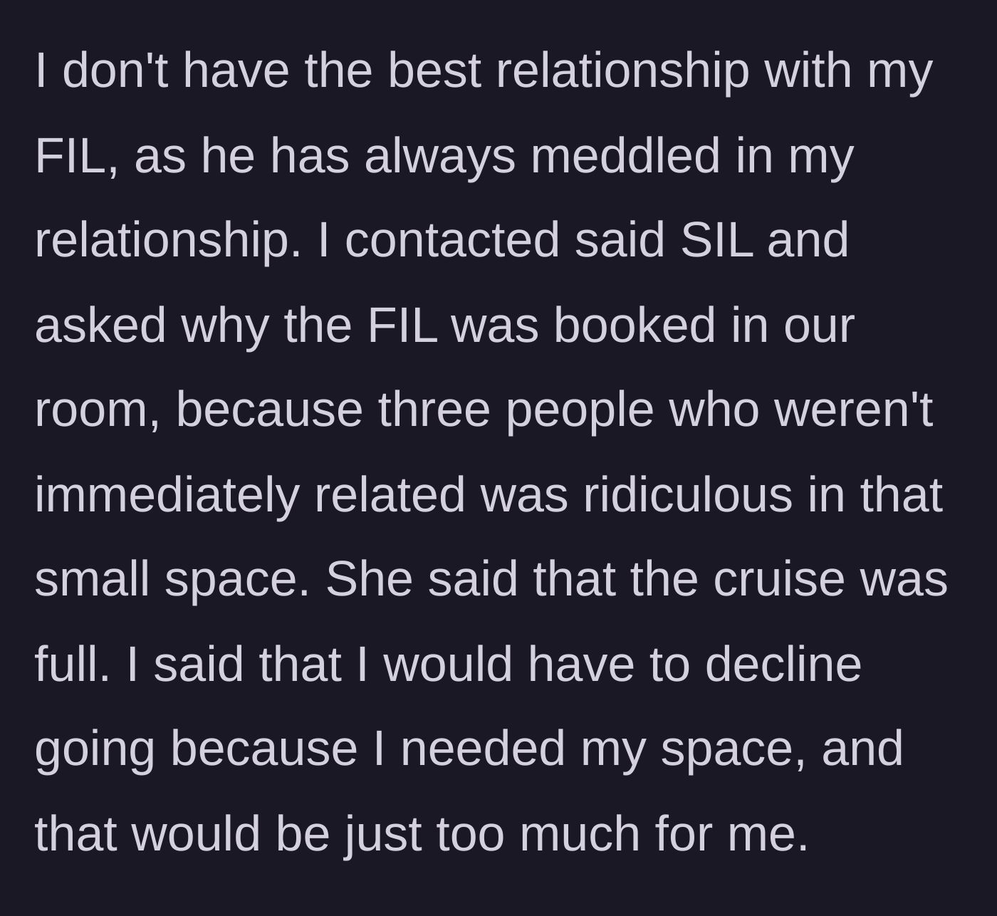 Story part 2 - Main character objects due to poor relationship with father-in-law, is told the cruise is full, and declines to attend.