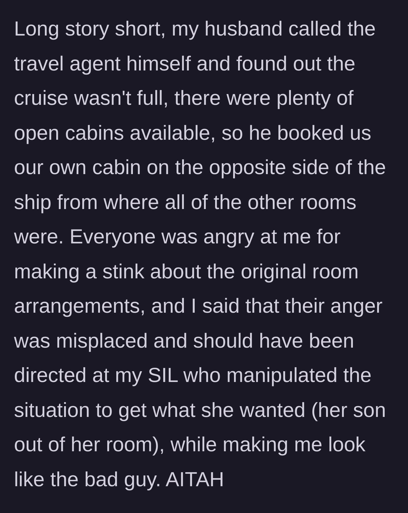 Story part 5 - Husband discovers the cruise is not full, books a separate cabin far away, and the family blames the main character instead of the manipulative sister-in-law.