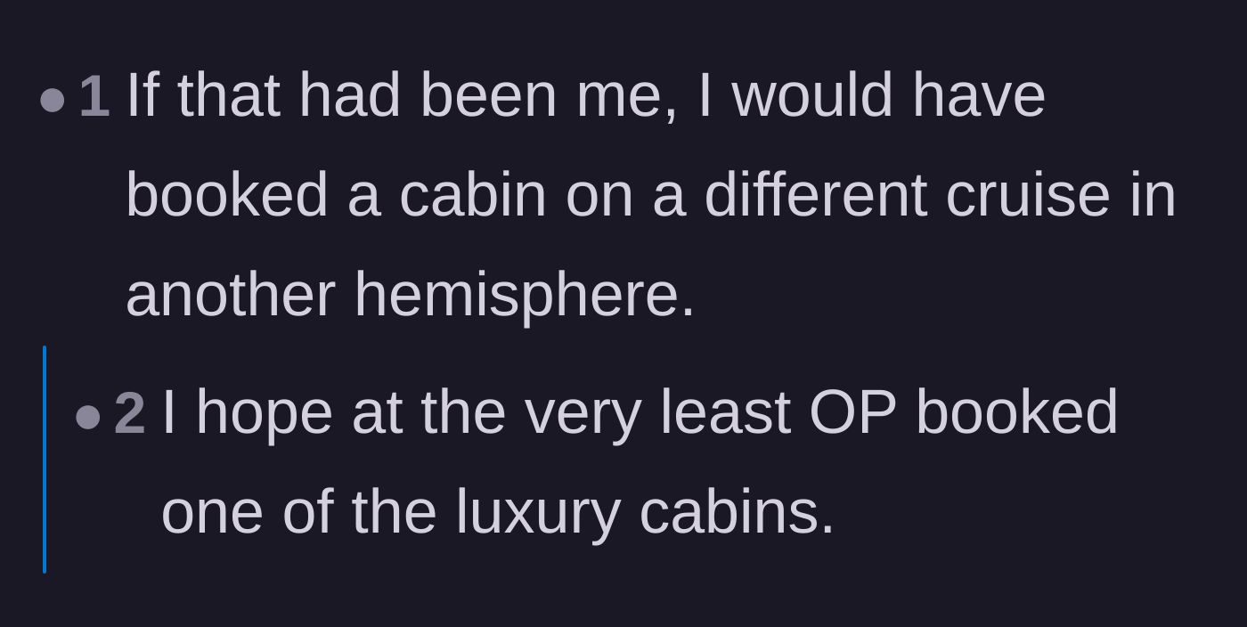 Comment thread 6 - A dramatic take suggesting the main character should have booked a completely different cruise on the other side of the planet.